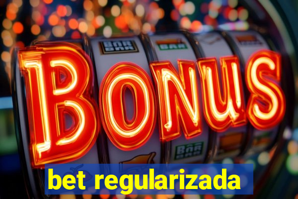 bet regularizada